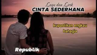 CINTA SEDERHANA (LIRIK) - REPUBLIK