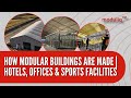 How Modular Buildings Are Made | Hotels, Offices &amp; Sports Facilities