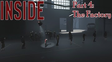 Inside - PS4 Walkthrough Part 4: The Factory [Full 1080p HD]
