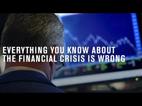 Why everything you know about the financial crisis is wrong