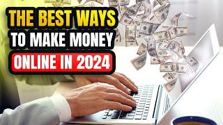 The BEST WAYS to Make Money Online in 2024!