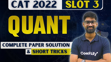 CAT 2022 Slot 3 | Quants | Complete Paper Solution | CAT Exam | CAT 2024 | #coachifycat
