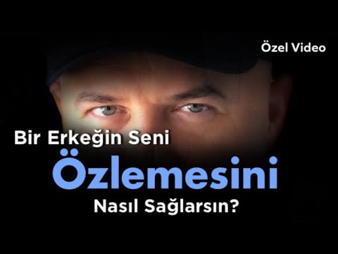 BİR ERKEĞİN DELİLER GİBİ ÖZLEMESİNİ SAĞLAYAN BEŞ DAVRANIŞI TÜM KADINLARA ANLATIYORUM