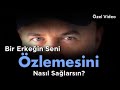 KADINLARA TÜYOLAR BİR ERKEĞİN SENİ ÖZLEMESİNİ SAĞLAYAN BEŞ DAVRANIŞ NELERDİR?