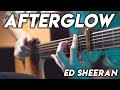 AFTERGLOW Ed Sheeran Instrumental Fingerstyle Guitar Cover By Edward Ong