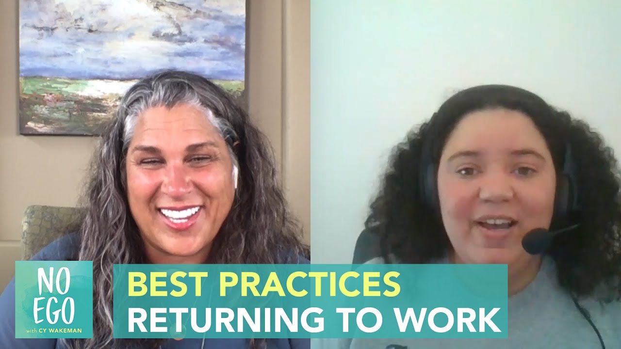 Returning to Work? Best Practices in Our New Reality | No Ego Podcast ...
