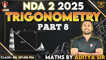 NDA 2 2025 Math | Trigonometry Concepts and Questions | NDA Coaching Classes | Aditya Sir Maths