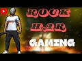 Rock har gaming bhaiya  pro player 