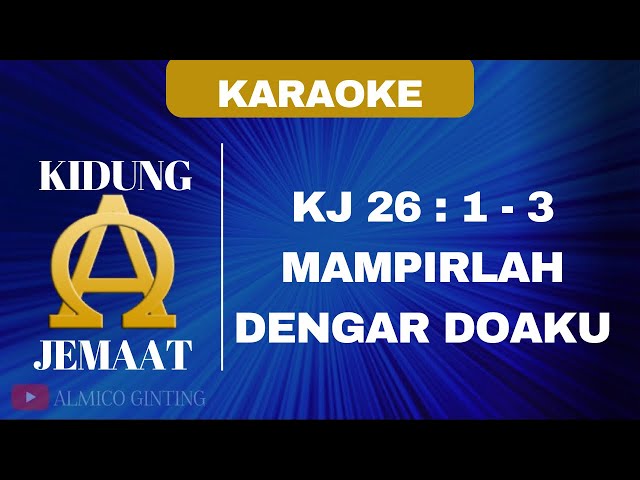 KIDUNG JEMAAT | KJ 026 : 1 - 3  MAMPIRLAH DENGAR DOAKU  ( KARAOKE + LIRIK ) class=