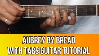 Aubrey By Bread Easy Guitar Tutorial With Tabs By Pareng Mike
