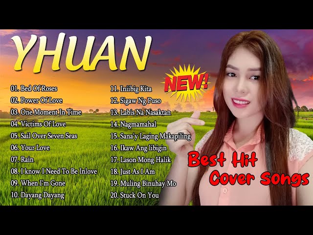Yhuan Greatest Hits Full Album 2022 - Yhuan Most Requested OPM Songs - Yhuan Tagalog Love Songs 2022 class=