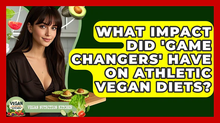 What Impact Did 'Game Changers' Have On Athletic Vegan Diets? - Vegan Nutrition Kitchen