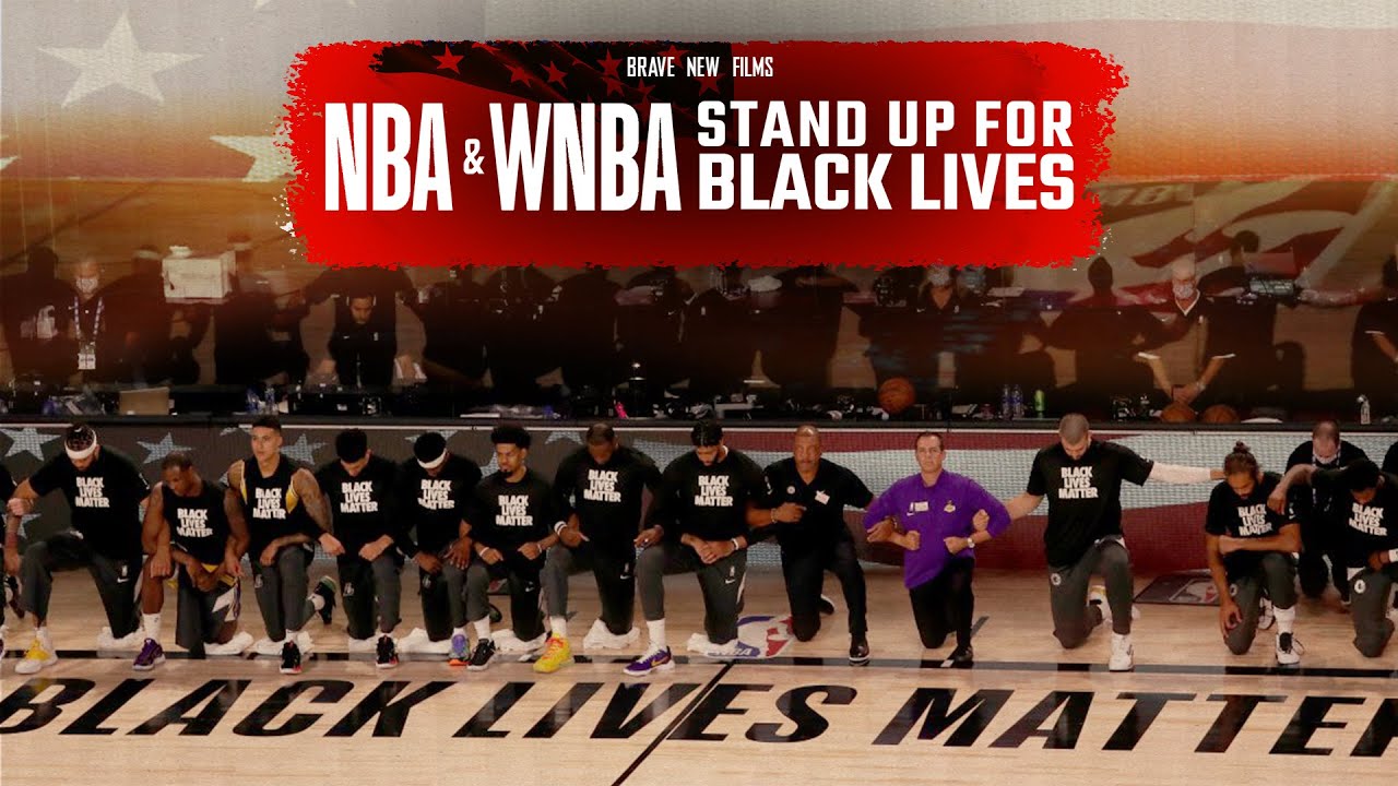 NBA and WNBA Stand Up For Black Lives • Black Lives Matter • BRAVE NEW FILMS (BNF)