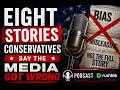 8 Stories Conservatives Say the Media Got Wrong