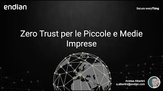 Endian Webinar: Zero Trust per le Piccole e Medie Imprese