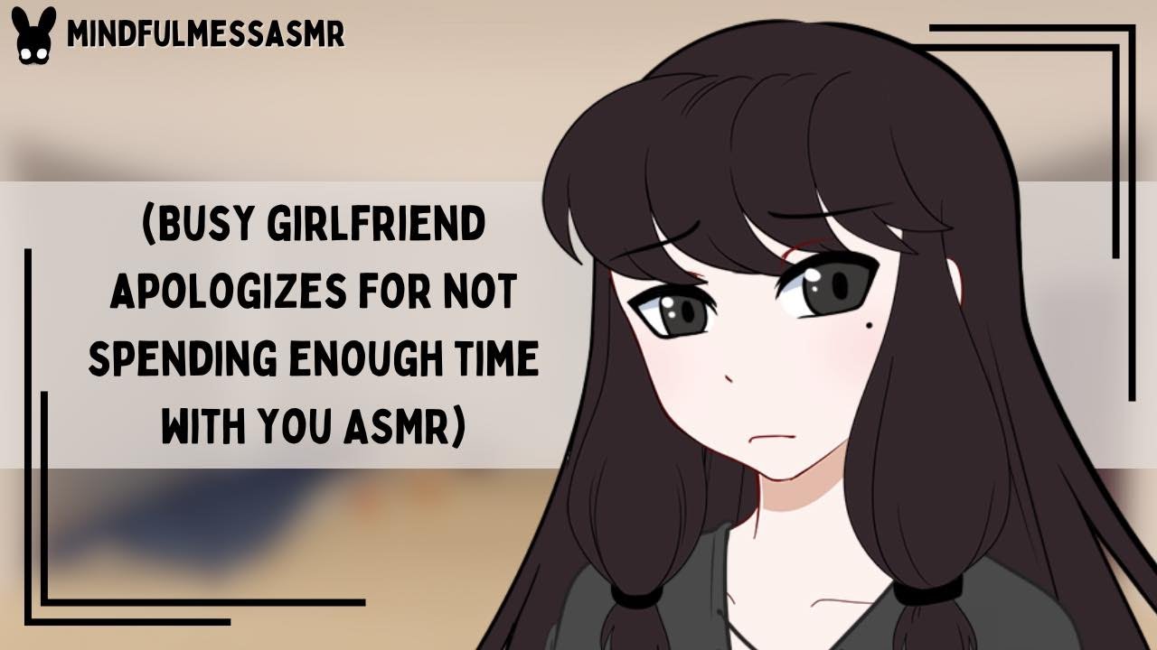 You Miss Me? (Busy Girlfriend ASMR)