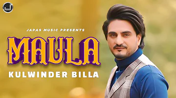 Maula - Kulwinder Billa | Japas Music - New Punjabi Song 2022