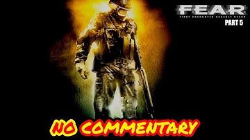 FEAR -  Part 5 -  interval 05  - XBOX 360 -  No Commentary