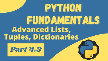 Advanced Lists, Tuples, Dictionaries - Python Fundamentals 4.3