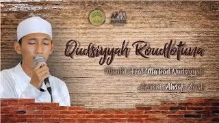 Download Lagu QUDSIYYAH ROUDLOTUNA | AHDAF | MAULID MA'HAD QUDSIYYAH MP3