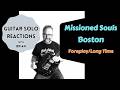 GUITAR SOLO REACTIONS ~ MISSIONED SOULS ~ Foreplay/Long Time (Boston) #missionedsouls #boston