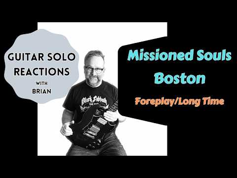 GUITAR SOLO REACTIONS ~ MISSIONED SOULS ~ Foreplay/Long Time (Boston) #missionedsouls #boston