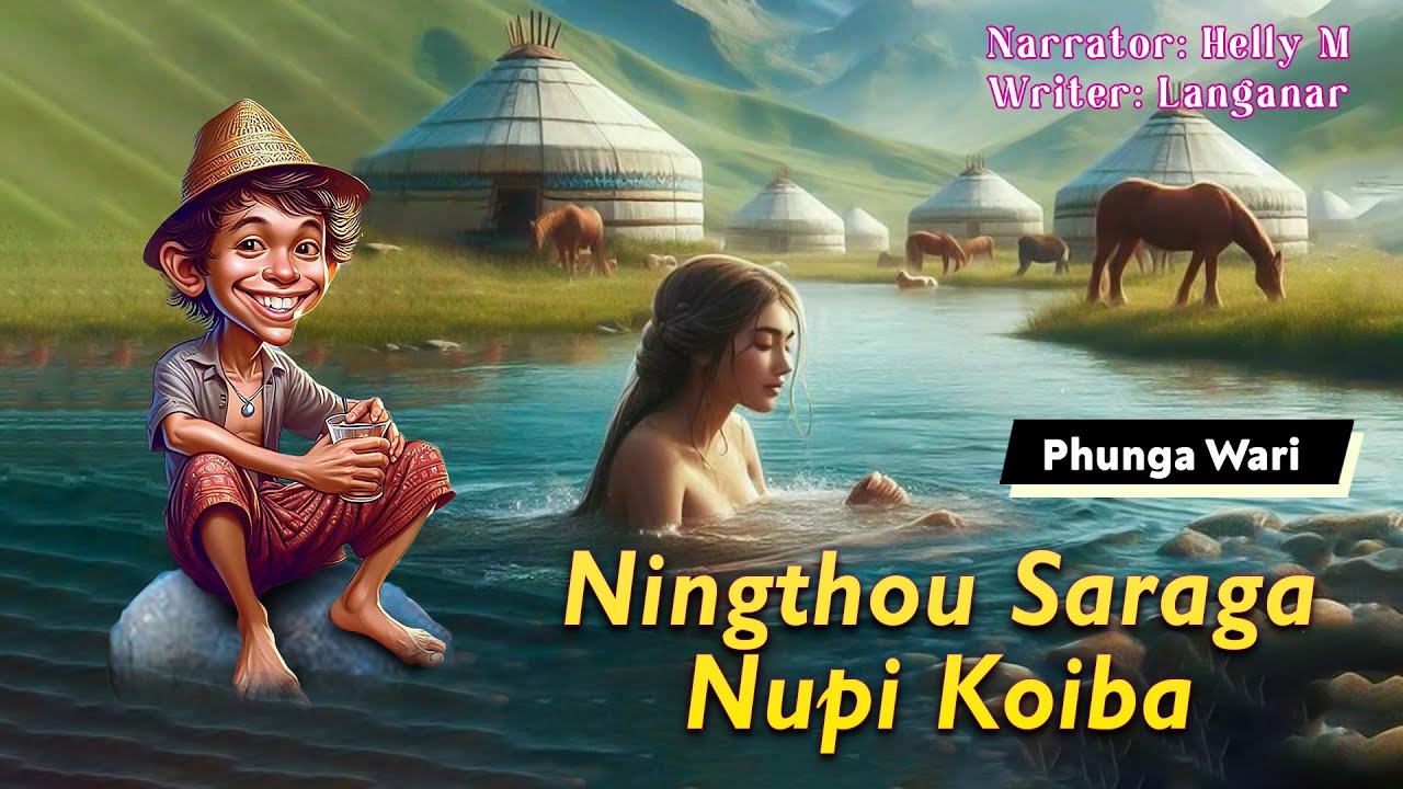 Ningthou Saraga Nupi Koiba || Manipuri Phunga Wari || Helly Maisnam🎤 || Langanar Thiyam✍️