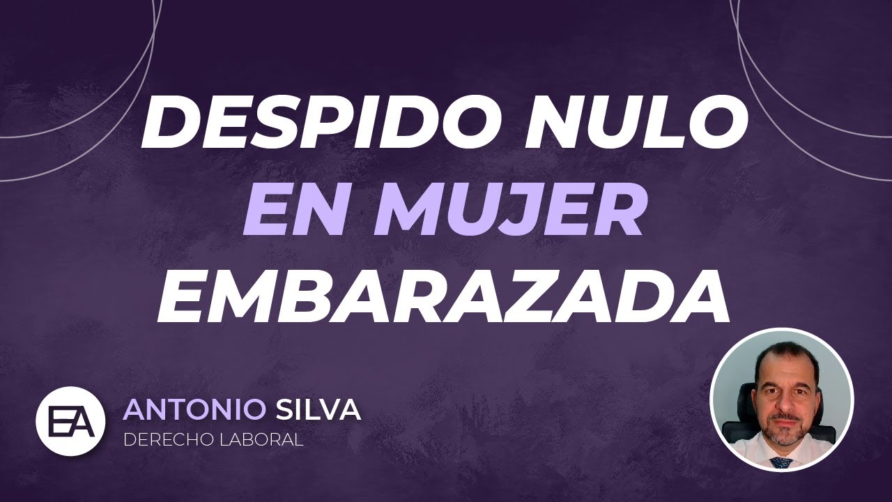 ¿CUÁNDO se puede PRODUCIR un DESPIDO NULO en una MUJER EMBARAZADA? 🔍🤰✋| Expert Abogados