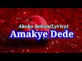 Amakye Dede – Akoko Bebon(Lyrics) Mp3 Song