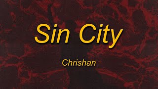 Chrishan - Sin City (Lyrics) | sin city wasn't made for you angels like you