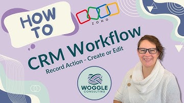 Zoho CRM Workflow - Record Action - Create or Edit