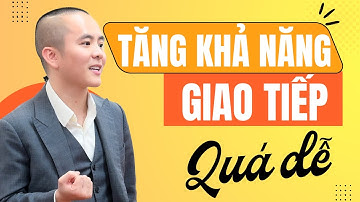 Làm sao để giao tiếp tốt? - Áp dụng được ngay | Master Anh Đức