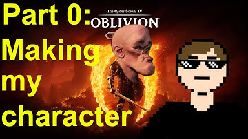 Oblivion Remastered - Part 0: Character creation