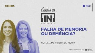 [IN]Pertinente Ciência: Falha de memória ou demência?