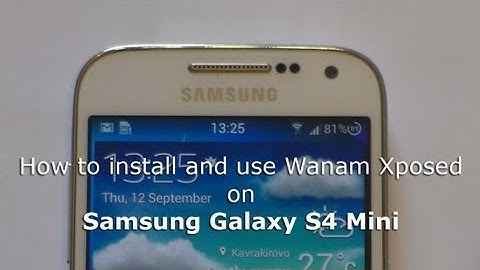 How to Install and use Wanam Xposed on Samsung Galaxy S4 Mini