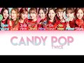 TWICE (트와이스) - "CANDY POP" | Color Coded Lyrics (JAP/KOR/PT-BR)