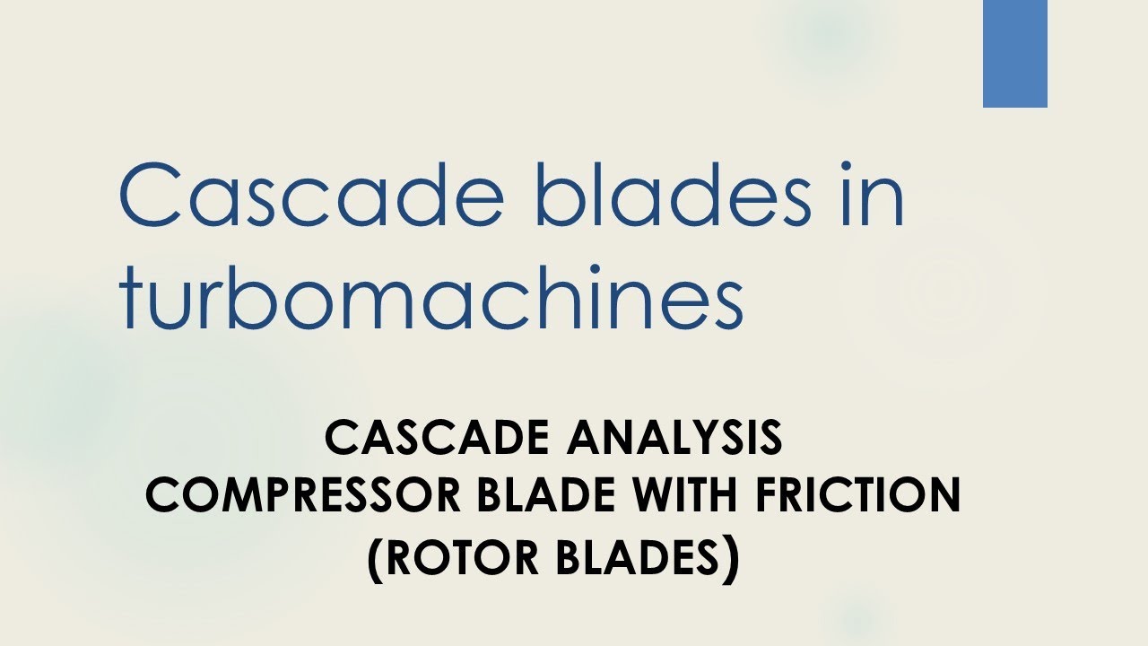 Cascade analysis compressor blade with friction rotor blades - YouTube