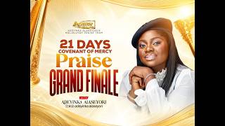 21 DAYS COVENANT OF MERCY PRAISE ( GRAND FINALE)