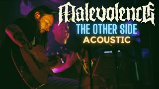 MALEVOLENCE - THE OTHER SIDE (LIVE - ACOUSTIC) chords