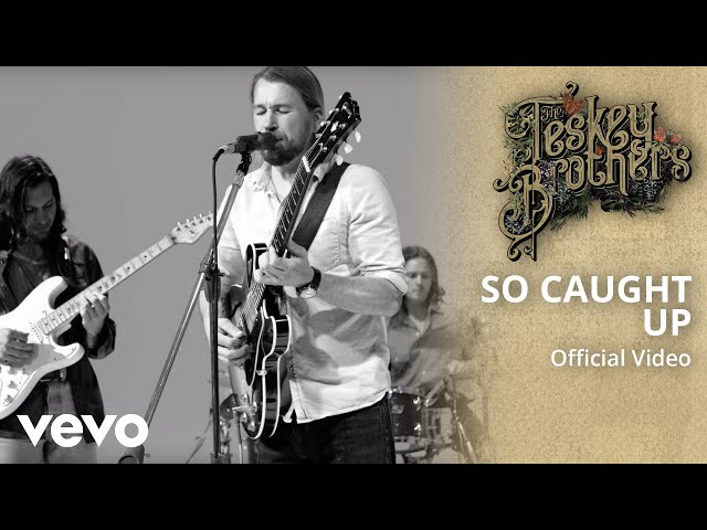 THE TESKEY BROTHERS  -  So Caught Up