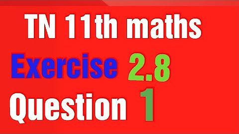 Tn 11th maths exercise 2.8 question 1