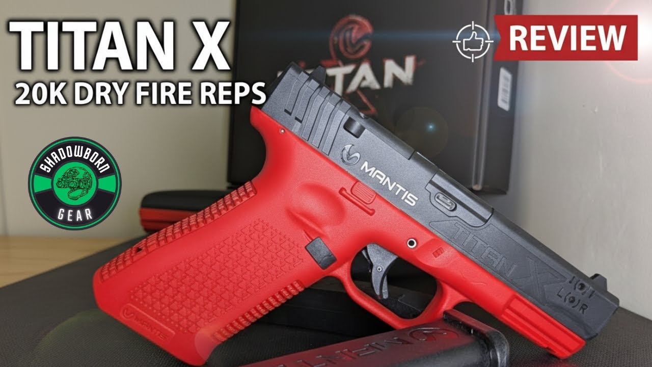 20K Dry Fire Reps LATER: The Definitive Mantis TitanX Review
