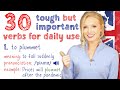 30 Tough but Very Important Advanced Verbs for Daily Use | Learn English Vocabulary
