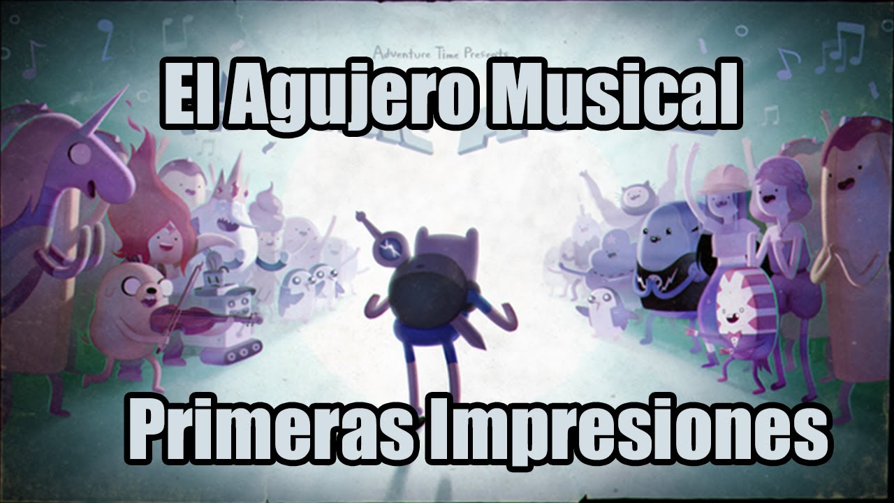 The Music Hole El Agujero Musical   Primeras Impresiones y Curiosidades   Hora De Aventura