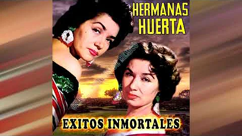 HERMANAS HUERTA 25  EXITOS INMORTALES