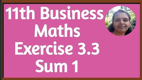 11th Business Maths|Exercise 3.3|Sum 1