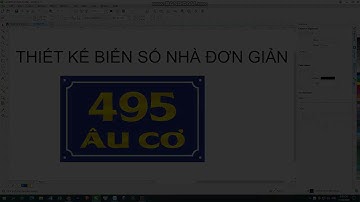 Hướng dẫn thiết kế biển số nhà đơn giản bằng Corel Draw
