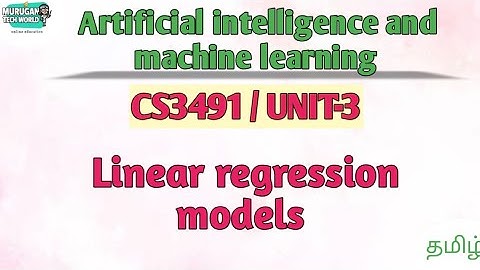 Linear regression models in artificial intelligence and machine learning tamil||CS3491.