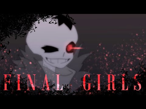 【Ｆｉｎａｌ Ｇｉｒｌｓ】ft. SpookyS1S