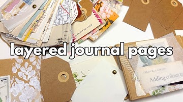 How I add layers to my junk journal pages (tips + ideas)